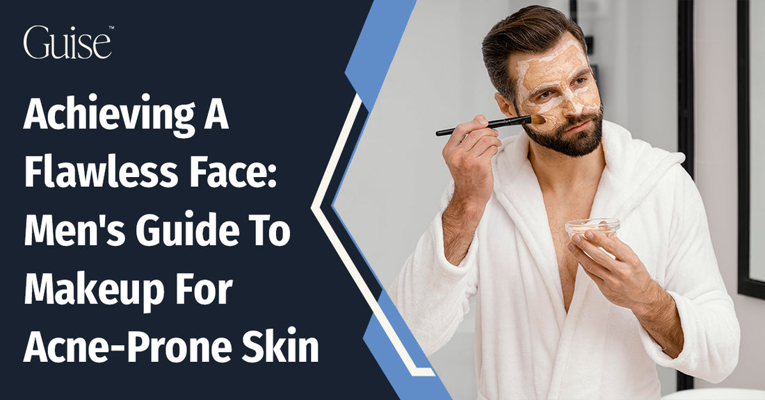 Achieving A Flawless Face: Men's Guide To Makeup For Acne-Prone Skin