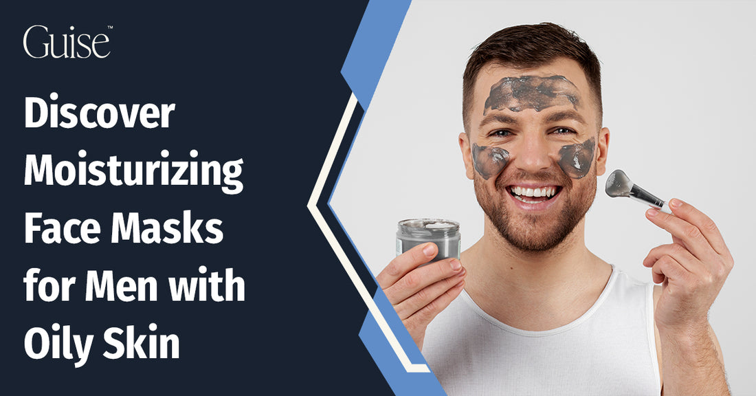 Discover Moisturizing Face Masks for Men with Oily Skin