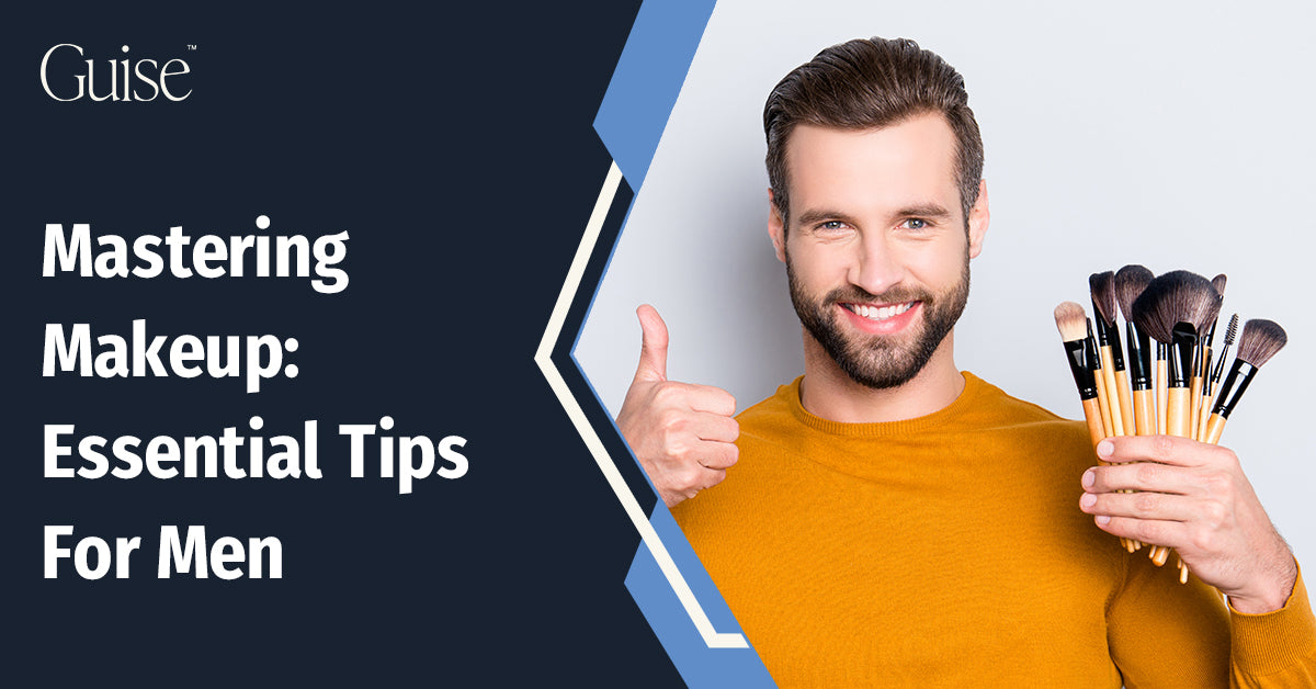 Gui Makeup Mastering Makeup: Essential Tips For Men – Guise