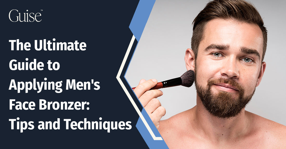 The Ultimate Guide to Applying Men's Face Bronzer: Tips and Techniques