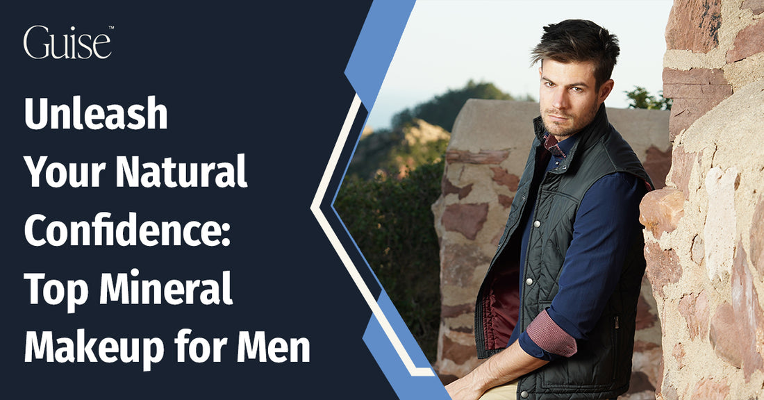 Unleash Your Natural Confidence: Top Mineral Makeup for Men
